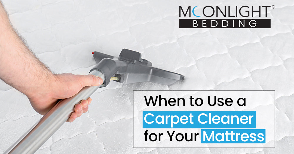 When to Use a Carpet Cleaner for Your Mattress